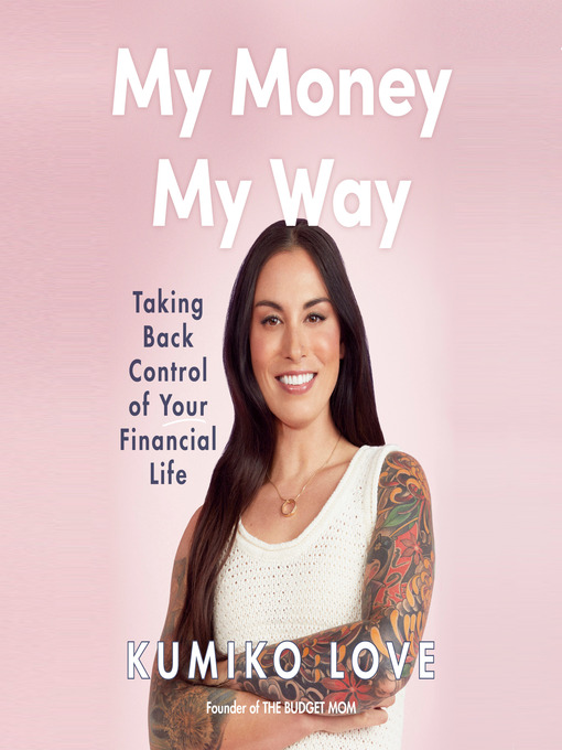 Title details for My Money My Way by Kumiko Love - Available